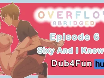 Dub4Funhub's Foyer back out a demolish with the Bestie - Overflow Abridged Ep six